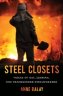 Image for Steel closets: voices of gay, lesbian, and transgender steelworkers