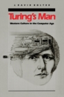 Image for Turing&#39;s Man: Western Culture in the Computer Age