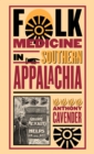 Image for Folk Medicine in Southern Appalachia