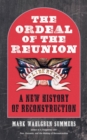 Image for Ordeal of the Reunion : A New History of Reconstruction