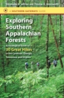 Image for Exploring Southern Appalachian Forests: An Ecological Guide to 30 Great Hikes in the Carolinas, Georgia, Tennessee, and Virginia