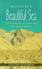Image for Relicts of a Beautiful Sea : Survival, Extinction, and Conservation in a Desert World