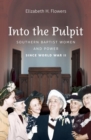 Image for Into the Pulpit : Southern Baptist Women and Power since World War II