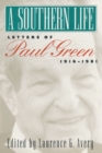 Image for Southern Life: Letters of Paul Green, 1916-1981