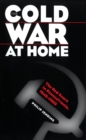 Image for Cold War at Home: The Red Scare in Pennsylvania, 1945-1960