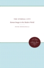 Image for Eternal City: Roman Images in the Modern World