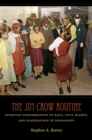 Image for Jim Crow Routine: Everyday Performances of Race, Civil Rights, and Segregation in Mississippi
