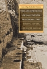Image for The archaeology of sanitation in Roman Italy  : toilets, sewers, and water systems