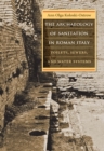 Image for The archaeology of sanitation in Roman Italy: toilets, sewers, and water systems