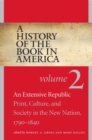 Image for A History of the Book in America, Volume 2 : An Extensive Republic: Print, Culture, and Society in the New Nation, 1790-1840