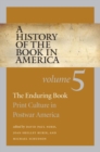 Image for A History of the Book in America, Volume 5 : The Enduring Book: Print Culture in Postwar America