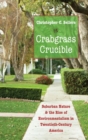 Image for Crabgrass crucible  : suburban nature and the rise of environmentalism in twentieth-century America