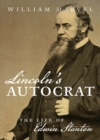 Image for Lincoln&#39;s autocrat  : the life of Edwin Stanton
