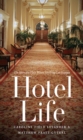 Image for Hotel life: the story of a place where anything can happen