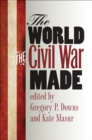 Image for The world the Civil War made