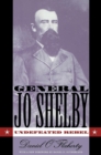 Image for General Jo Shelby: Undefeated Rebel