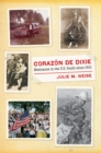 Image for Corazon de Dixie: Mexicanos in the U.S. South since 1910