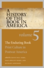 Image for History of the Book in America: Volume 5: The Enduring Book: Print Culture in Postwar America