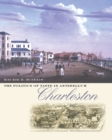 Image for The politics of taste in antebellum Charleston