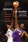 Image for Shattering the Glass: The Remarkable History of Women&#39;s Basketball