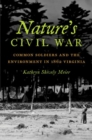 Image for Nature&#39;s Civil War : Common Soldiers and the Environment in 1862 Virginia