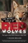 Image for The Secret World of Red Wolves