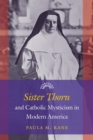 Image for Sister Thorn and Catholic Mysticism in Modern America