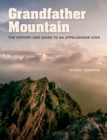 Image for Grandfather Mountain: the history and guide to an Appalachian icon