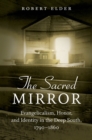 Image for Sacred Mirror: Evangelicalism, Honor, and Identity in the Deep South, 1790-1860