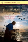 Image for Living at the water&#39;s edge  : a heritage guide to the Outer Banks Byway
