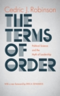Image for The terms of order: political science and the myth of leadership
