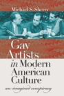 Image for Gay Artists in Modern American Culture : An Imagined Conspiracy