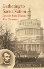 Image for Gathering to Save a Nation: Lincoln and the Union&#39;s War Governors