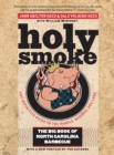 Image for Holy Smoke: The Big Book of North Carolina Barbecue