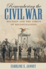 Image for Remembering the Civil War  : reunion and the limits of reconciliation