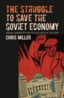 Image for The Struggle to Save the Soviet Economy
