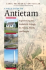 Image for A field guide to Antietam  : experiencing the battlefield through its history, places, and people