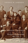 Image for American Universities and the Birth of Modern Mormonism, 1867–1940