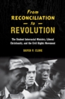 Image for From reconciliation to revolution: how the student interracial ministry took up the cause of civil rights