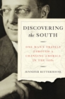 Image for Discovering the South  : one man&#39;s travels through a changing America in the 1930s