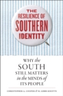 Image for Resilience of Southern Identity: Why the South Still Matters in the Minds of Its People