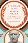 Image for The Shape of the Roman Order