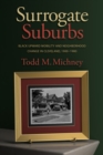 Image for Surrogate suburbs: black upward mobility and neighborhood change in Cleveland, 1900-1980