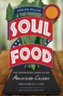 Image for Soul food  : the surprising story of an American cuisine, one plate at a time
