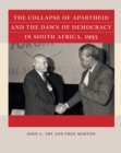 Image for Collapse of Apartheid and the Dawn of Democracy in South Africa, 1993
