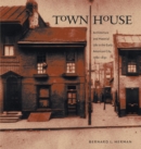 Image for Town House : Architecture and Material Life in the Early American City, 1780-1830