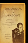 Image for A communion of shadows: religion and photography in nineteenth-century America