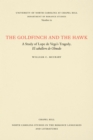 Image for Goldfinch and the Hawk: A Study of Lope De Vega&#39;s Tragedy, El Caballero De Olmedo
