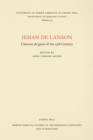 Image for Jehan De Lanson, Chanson De Geste of the Xiii Century: Edited After the Manuscripts of Paris and Bern With Introduction, Notes, Table of Proper Names, and Glossary