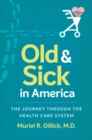 Image for Old and sick in America: the journey through the health care system
